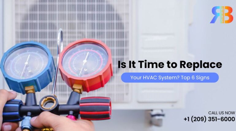 Is It Time to Replace Your HVAC System? Top 6 Signs